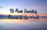10 مکان شگفت انگیز در جهان